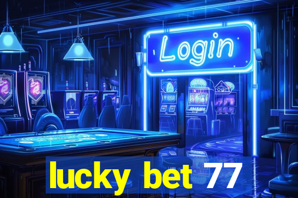 lucky bet 77